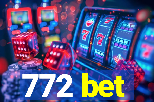 772 bet